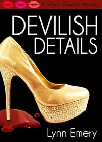  Lynn Emery - Devilish Details - Triple Trouble Mystery, #2.