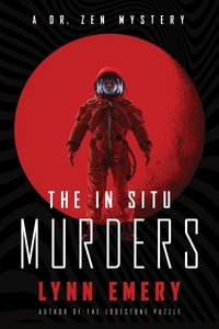  Lynn Emery - The In Situ Murders - Dr. Zen Mystery, #2.