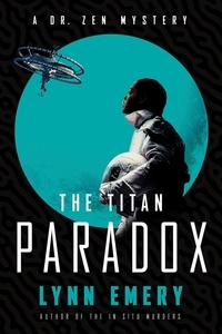 Lynn Emery - The Titan Paradox - Dr. Zen Mystery, #3.