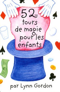 Lynn Gordon - 52 tours de magie pour les enfants.