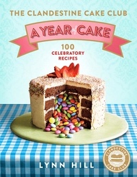 Lynn Hill - The Clandestine Cake Club: A Year of Cake.