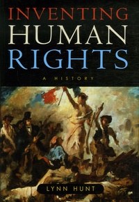 Lynn Hunt - Inventing Human Rights : A History.