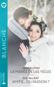 La mariée de Las Vegas ; Amitié... ou passion ?