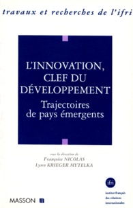 Lynn Krieger et  Collectif - L'Innovation, Clef Du Developpement. Trajectoires De Pays Emergents.