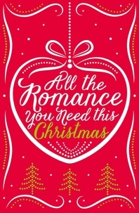 Lynn Marie Hulsman et Michelle Betham - All the Romance You Need This Christmas - 5-Book Festive Collection.