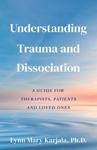  Lynn Mary Karjala - Understanding Trauma and Dissociation.
