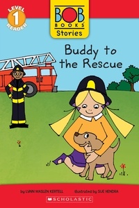 Lynn Maslen Kertell et Sue Hendra - Buddy to the Rescue (Bob Books Stories: Scholastic Reader, Level 1).