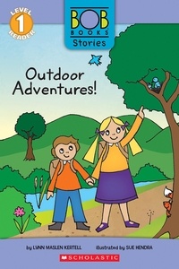 Lynn Maslen Kertell et Sue Hendra - Outdoor Adventures! (Bob Books Stories: Scholastic Reader, Level 1).