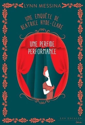 Une enquête de Beatrice Hyde-Clare Tome 5 Une perfide performance