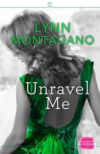 Lynn Montagano - Unravel Me.