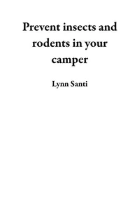 Prevent insects and rodents in your camper