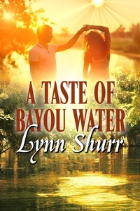  Lynn Shurr - A Taste of Bayou Water.