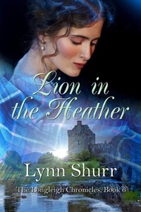  Lynn Shurr - Lion in the Heather - The Longleigh Chronicles, #6.