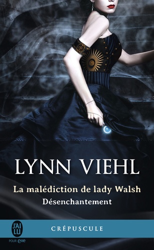 Désenchantement Tome 1 La malédiction de Lady Walsh