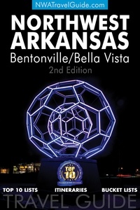  Lynn West - The Northwest Arkansas Travel Guide: Bentonville/Bella Vista.