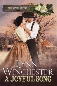 Lynn Winchester - A Joyful Song: A Dry Bayou Brides Christmas Novella - Dry Bayou Brides, #7.5.