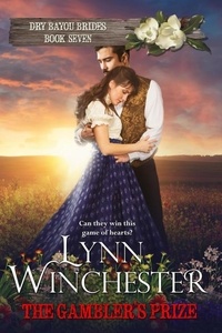  Lynn Winchester - The Gambler's Prize - Dry Bayou Brides, #7.