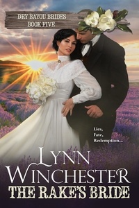  Lynn Winchester - The Rake's Bride - Dry Bayou Brides, #5.