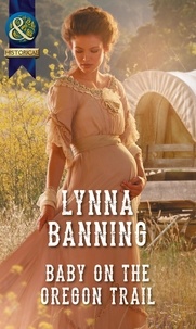 Lynna Banning - Baby On The Oregon Trail.