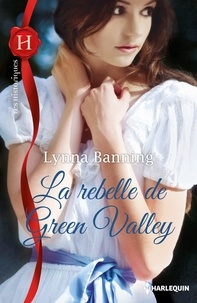 Lynna Banning - La rebelle de Green Valley.
