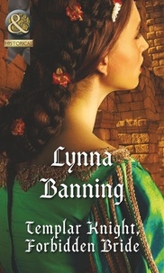 Lynna Banning - Templar Knight, Forbidden Bride.