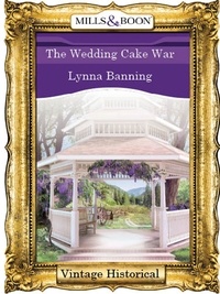 Lynna Banning - The Wedding Cake War.