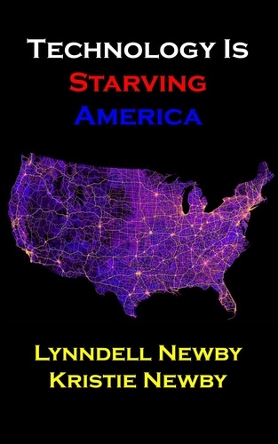  Lynndell Newby - Technology Is Starving America-2nd Edition.