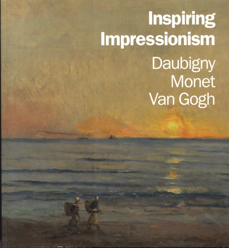 Lynne Ambrosini et Nienke Bakker - Inspiring Impressionism - Daubigny, Monet, Van Gogh.