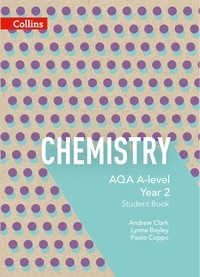 Lynne Bayley et Andrew Clark - AQA A Level Chemistry Year 2 Student Book.