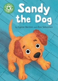 Lynne Benton et Ana Sebastien - Sandy the Dog - Independent Reading Green 5.