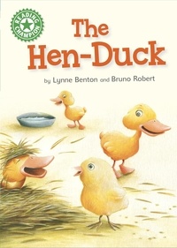 Lynne Benton et Bruno Robert - The Hen-Duck - Independent Reading Green 5.
