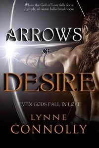  Lynne Connolly - Arrows of Desire - Even Gods Fall In Love, #2.