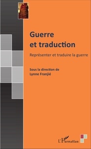 Lynne Franjié - Guerre et traduction - Représenter et traduire la guerre.
