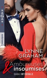Lynne Graham - Amoureuses et insoumises - Un irrésistible défi - Une nuit d'amour avec le cheikh - La tentation d'un play-boy ....