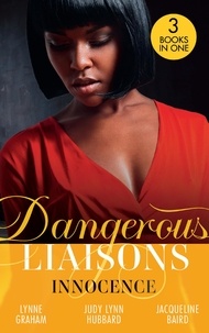 Lynne Graham et Judy Lynn Hubbard - Dangerous Liaisons: Innocence - A Vow of Obligation / These Arms of Mine (Kimani Hotties) / The Cost of her Innocence.