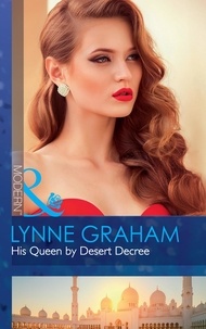 Lynne Graham - His Queen By Desert Decree.