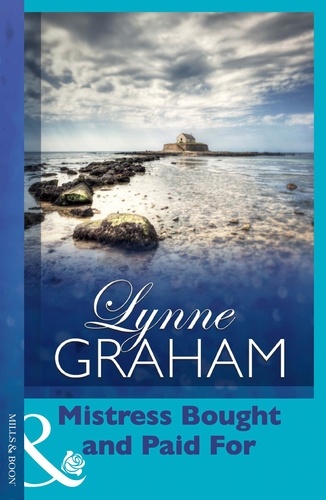Lynne Graham - Mistress Bought and Paid For.