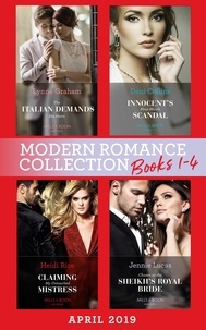 Lynne Graham et Dani Collins - Modern Romance April 2019 Books 1-4 - The Italian Demands His Heirs (Billionaires at the Altar) / Innocent's Nine-Month Scandal / Chosen as the Sheikh's Royal Bride / Claiming My Untouched Mistress.