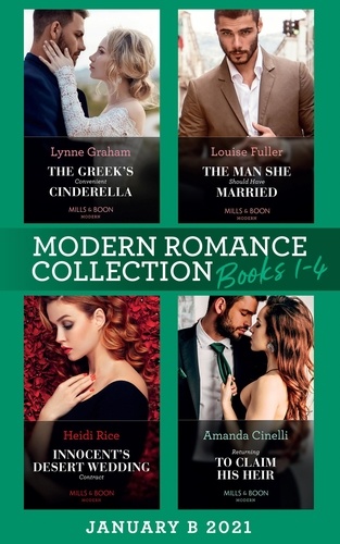 Lynne Graham et Louise Fuller - Modern Romance January 2021 B Books 1-4 - The Greek's Convenient Cinderella / The Man She Should Have Married / Innocent's Desert Wedding Contract / Returning to Claim His Heir.