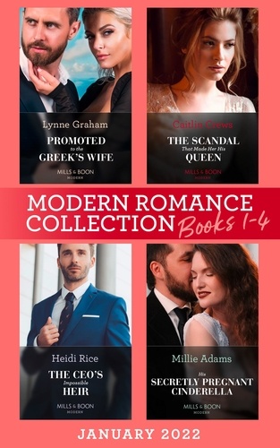 Lynne Graham et Caitlin Crews - Modern Romance January 2022 Books 1-4 - Promoted to the Greek's Wife (The Stefanos Legacy) / The Scandal That Made Her His Queen / The CEO's Impossible Heir / His Secretly Pregnant Cinderella.