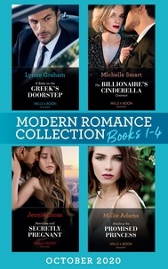 Lynne Graham et Michelle Smart - Modern Romance October 2020 Books 1-4 - A Baby on the Greek's Doorstep (Innocent Christmas Brides) / The Billionaire's Cinderella Contract / Penniless and Secretly Pregnant / Stealing the Promised Princess.