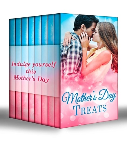 Lynne Graham et Carole Mortimer - Mother's Day Treats - The Contaxis Baby / Liam's Secret Son / The Arabian Love-Child / A Millionaire For Molly / The Man Who Would Be King / Tall, Dark &amp; Royal / Single With Twins / A Model Débutante.