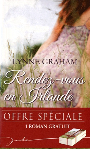 Lynne Graham et Mary-Lynn Baxter - Pack 2 volumes - Rendez-vous en Irlande ; La femme secrète.