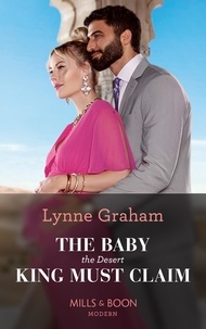 Lynne Graham - The Baby The Desert King Must Claim.