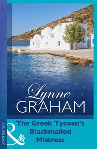 Lynne Graham - The Greek Tycoon's Blackmailed Mistress.
