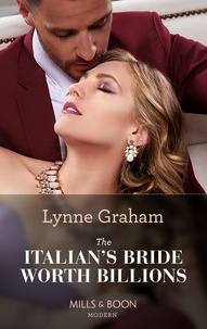 Lynne Graham - The Italian's Bride Worth Billions.