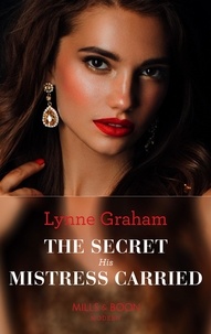 Lynne Graham - The Secret His Mistress Carried.