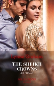 Lynne Graham - The Sheikh Crowns His Virgin.