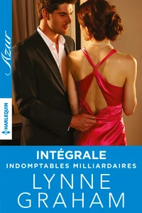 Trilogie "Indomptables milliardaires" : l'intégrale