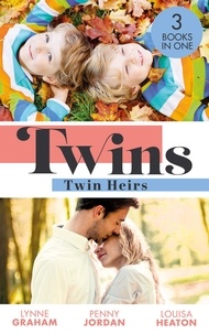 Lynne Graham et Penny Jordan - Twins: Twin Heirs - The Sheikh's Secret Babies (Bound by Gold) / Marriage: To Claim His Twins / Pregnant with His Royal Twins.